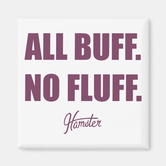 All Buff No Fluff Fat Hamster Commercial Magnet (Front)
