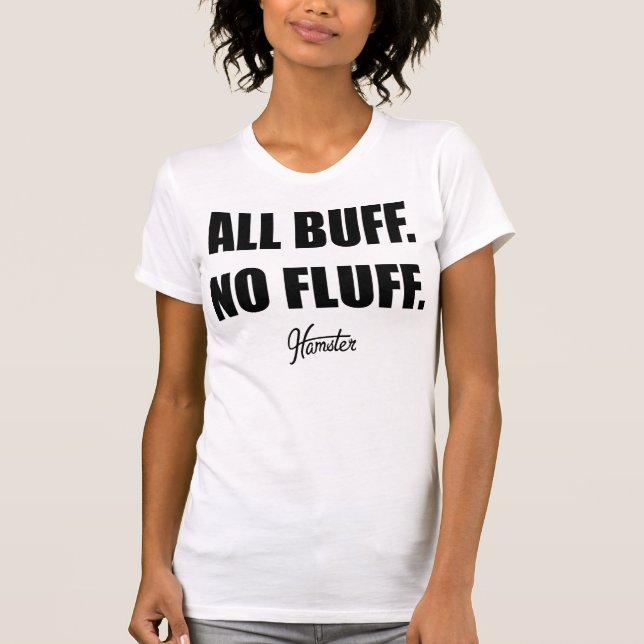 All Buff No Fluff Fat Hamster Commercial T-Shirt (Front)