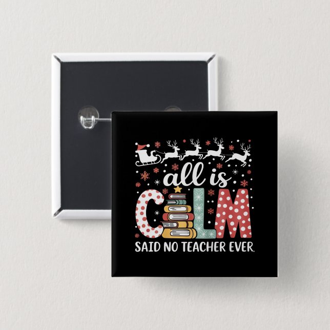 All Calm Said No Teacher Christmas Pencil Tree  15 Cm Square Badge (Front & Back)