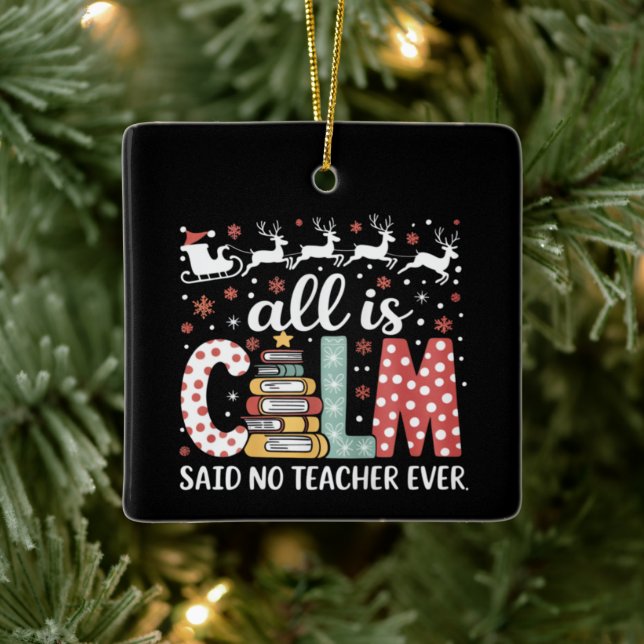 All Calm Said No Teacher Christmas Pencil Tree  Ceramic Ornament (Tree)