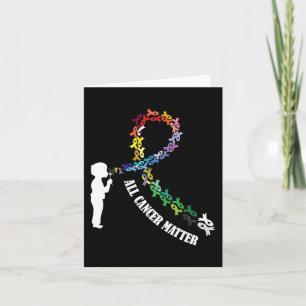 All Cancer Matters Awareness Saying I World Cancer Card