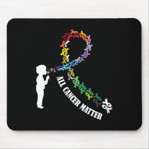 All Cancer Matters Awareness Saying I World Cancer Mouse Pad