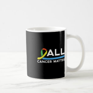 All Cancer Problem World Cancer Day 1 Coffee Mug