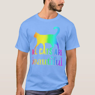 All Cats Are Beautiful T-Shirt