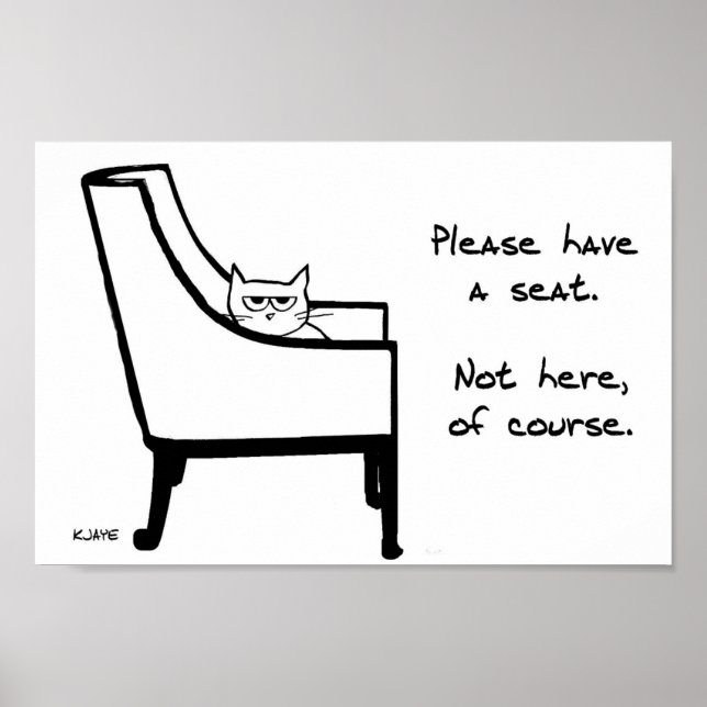 All Chairs Belong to the Cat - Funny Cat Poster (Front)