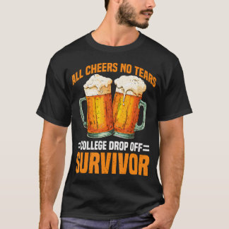 All Cheers No Tears College Drop Off Survivor - T-Shirt