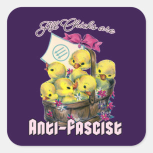 All Chicks are Anti-Fascist Square Sticker
