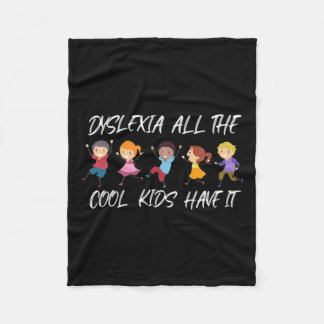 All Cool Kids Have It Dyslexia Awareness  Fleece Blanket