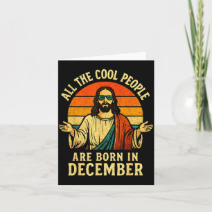 All Cool People Are Born In December Birthday Chri Card