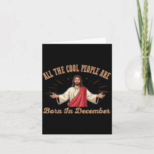 All Cool People Are Born In December Birthday Chri Card