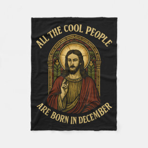 All Cool People Are Born In December Birthday Chri Fleece Blanket