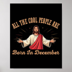 All Cool People Are Born In December Birthday Chri Poster