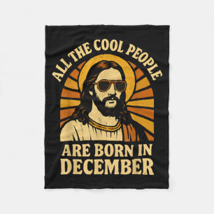 All Cool People Are Born In December Birthday  Fleece Blanket