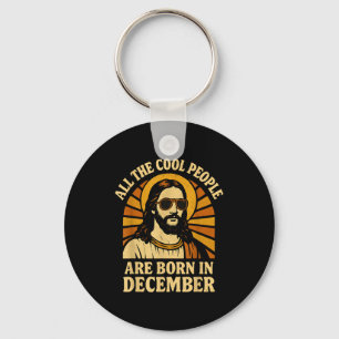 All Cool People Are Born In December Birthday  Key Ring