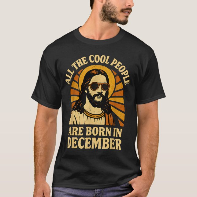 All Cool People Are Born In December Birthday  T-Shirt (Front)
