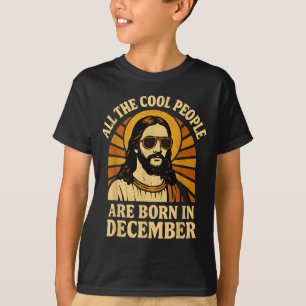 All Cool People Are Born In December Birthday  T-Shirt