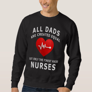 All Dads Are Created Equal But Only The Finest Rai Sweatshirt