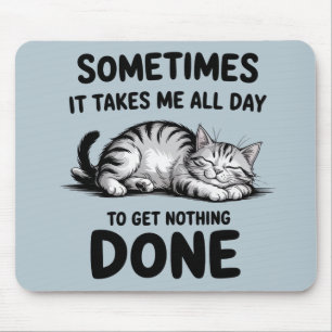 "All Day Doing Nothing" Funny Lazy Cat Mouse Pad