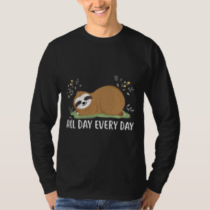 All Day Every Day Funny Sloth T-Shirt