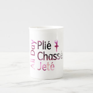 All Day Plie, Chasse, Jete ~ Ballet Design Bone China Mug