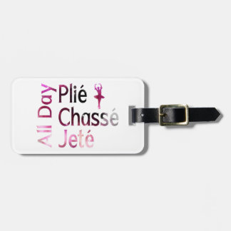 All Day Plie, Chasse, Jete ~ Ballet Design Luggage Tag