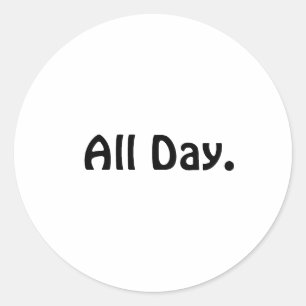 All Day. Sticker