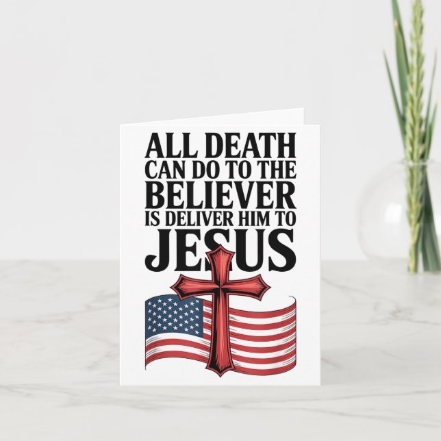 All Death Can Do To The Believer Is Deliver Him To Card (Front)