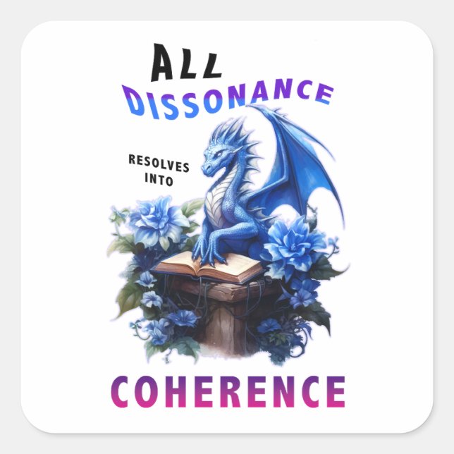 All Dissonance Resolves Into Coherence Square Sticker (Front)