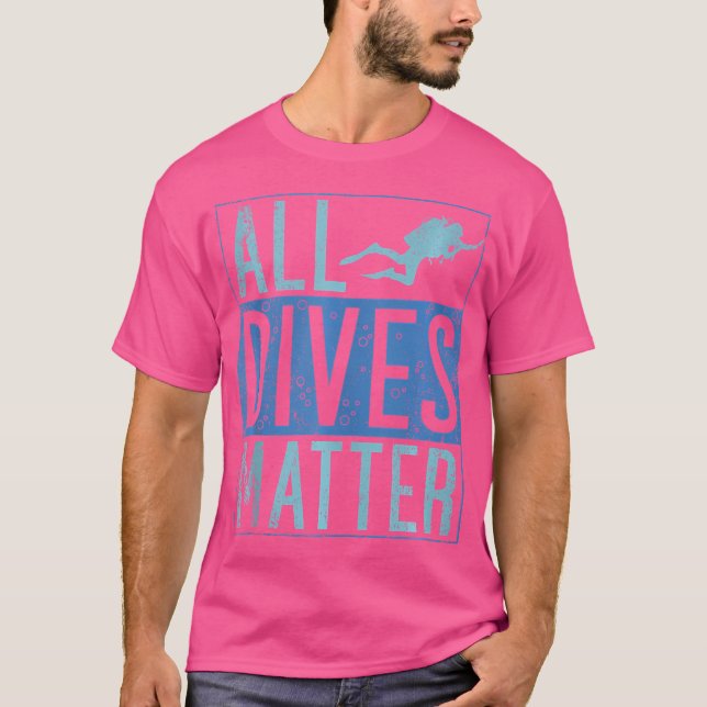 All Dives Matter Diving T-Shirt (Front)