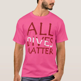 All Dives Matter Funny Open Water Diver Flag Scuba T-Shirt