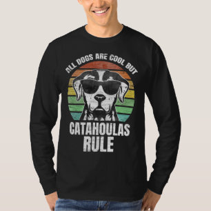 All Dog are Cool But Catahoula Leopard Dogs Rule T-Shirt