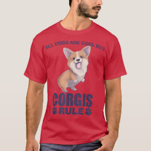 All Dogs Are Cool But Corgis Rule Funny Dog Mum Da T-Shirt