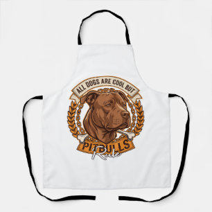 All Dogs Are Cool But Pitbulls Rule Dog Chain Bone Apron