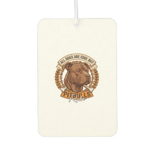 All Dogs Are Cool But Pitbulls Rule Dog Chain Bone Car Air Freshener