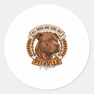 All Dogs Are Cool But Pitbulls Rule Dog Chain Bone Classic Round Sticker