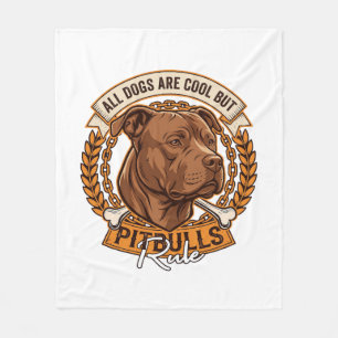 All Dogs Are Cool But Pitbulls Rule Dog Chain Bone Fleece Blanket