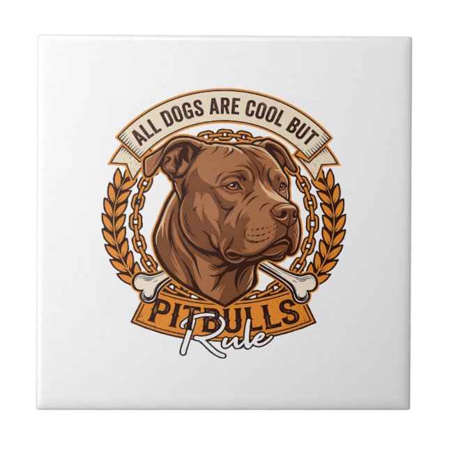 All Dogs Are Cool But Pitbulls Rule Dog Chain Bone Tile (Front)