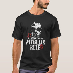 All Dogs Are Cool Pitbulls Rule Dog Breed T-Shirt