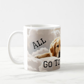 All Dogs go to Heaven Coffee Mug