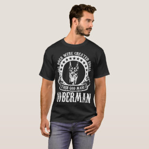 All Dogs Were Created Equal God Made Doberman Tees
