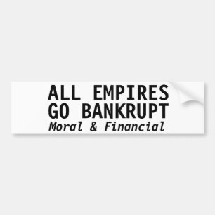 ALL EMPIRES GO BANKRUPT BUMPER STICKER