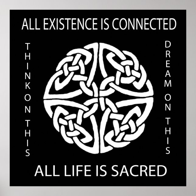 ALL EXISTENCE IS CONNECTED-CELTIC POSTER-ARAARTIST POSTER (Front)
