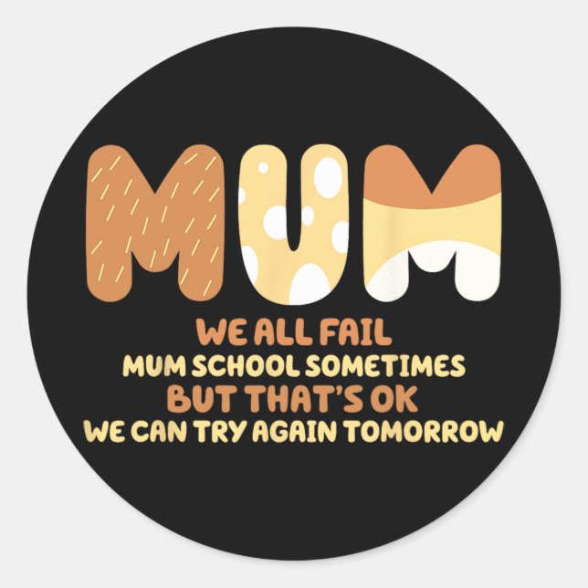 All Fail Mum School Mum Gifts Mother Day Mum Quote Classic Round Sticker (Front)