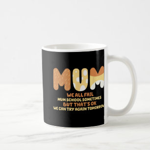 All Fail Mum School Mum Gifts Mother Day Mum Quote Coffee Mug