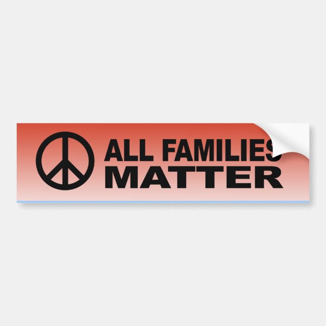 All families matter bumper sticker (Front)