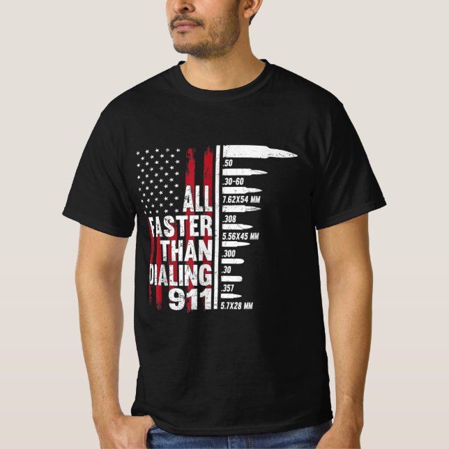 All Faster Than Dialing 911 American Flag Gun T-Shirt (Front)