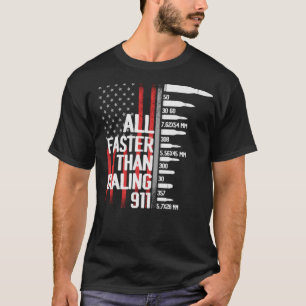 All Faster Than Dialling 911 American Flag Funny G T-Shirt