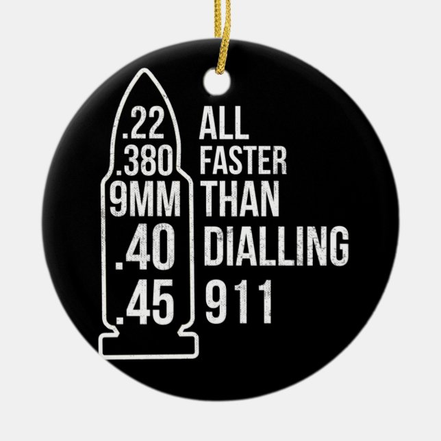 All Faster Than Dialling 911 Gun Ammo Lovers Ceramic Tree Decoration (Front)