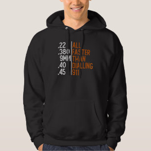 All Faster Than Dialling 911 Gun Ammo   Sarcastic Hoodie