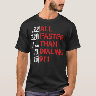 All Faster Than Dialling 911 (on back)  T-Shirt